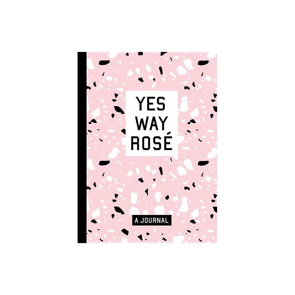 Yes Way Rosé Blank Journal - by Erica Blumenthal & Nikki Huganir (Paperback) | Target
