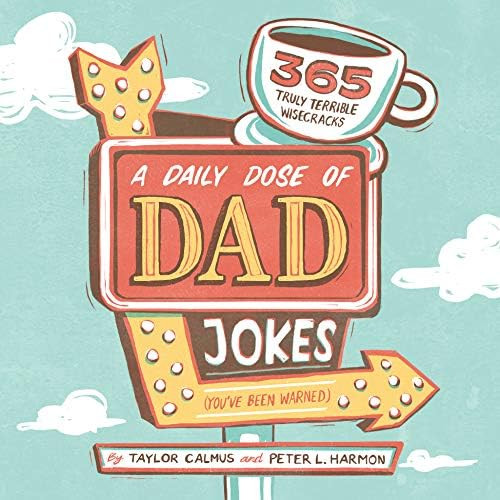 A Daily Dose of Dad Jokes: 365 Truly Terrible Wisecracks (You've Been Warned) | Amazon (US)