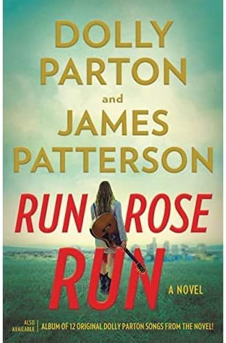 [Run Rose Run by dolly parton and james patterson] – March 7, 2022 | Amazon (US)