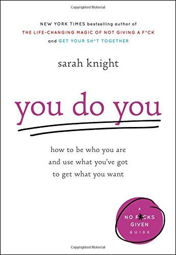 You Do You: How to Be Who You Are and Use What You've Got to Get What You Want (A No F*cks Given Gui | Amazon (US)