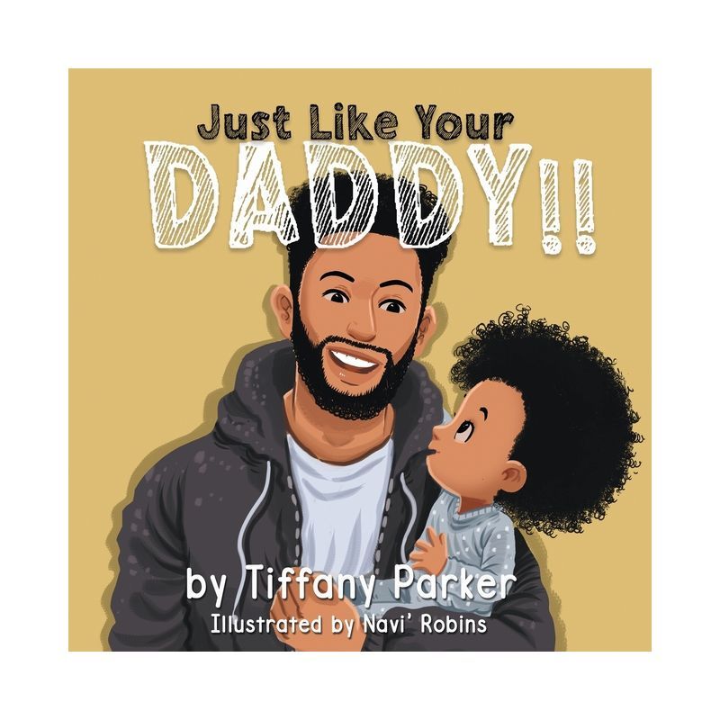 Just Like Your Daddy - by  Tiffany Parker (Paperback) | Target