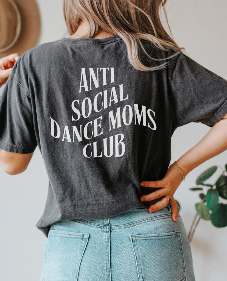 Anti Social Dance Moms Club Comfort Colors Shirt Dance Mom - Etsy | Etsy (US)