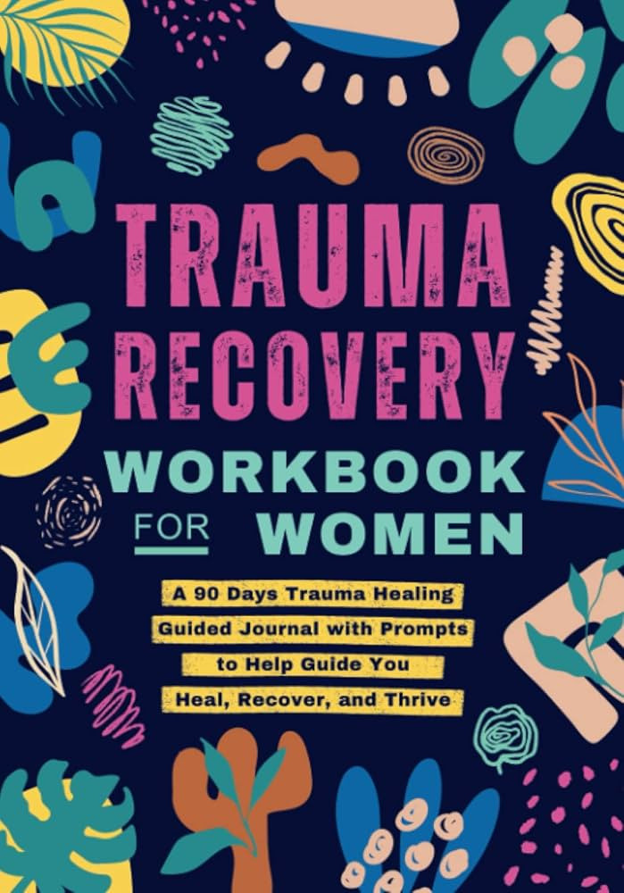 Trauma Recovery Workbook for Women: A 90 Days Trauma Healing Guided Journal with Prompts to Help ... | Amazon (US)