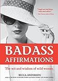 Badass Affirmations: The Wit and Wisdom of Wild Women (Inspirational Quotes for Women, Book Gift ... | Amazon (US)