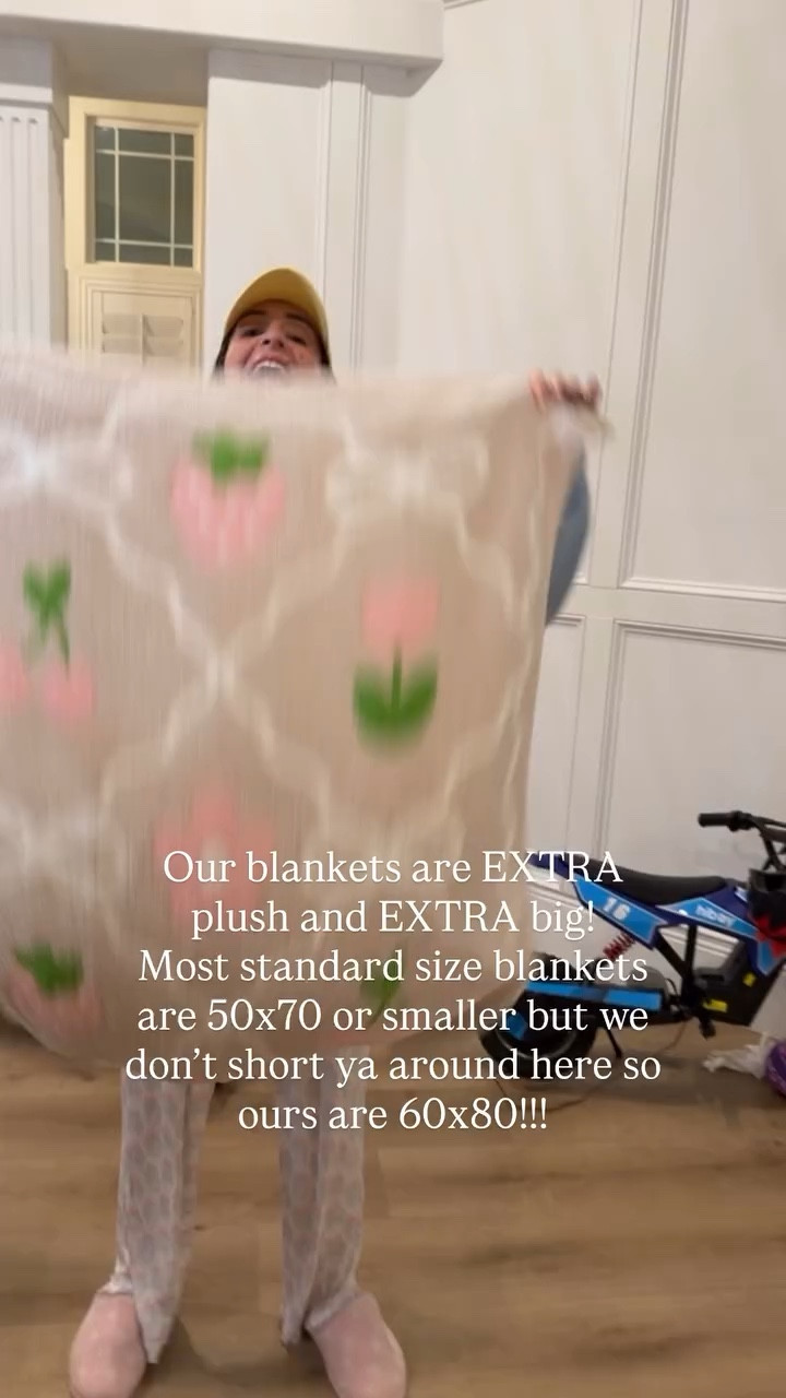 Our blankets are EXTRA plush and EXTRA big! 
Most standard size blankets are 50x70 or smaller but we don’t short ya around here so ours are 60x80!!!