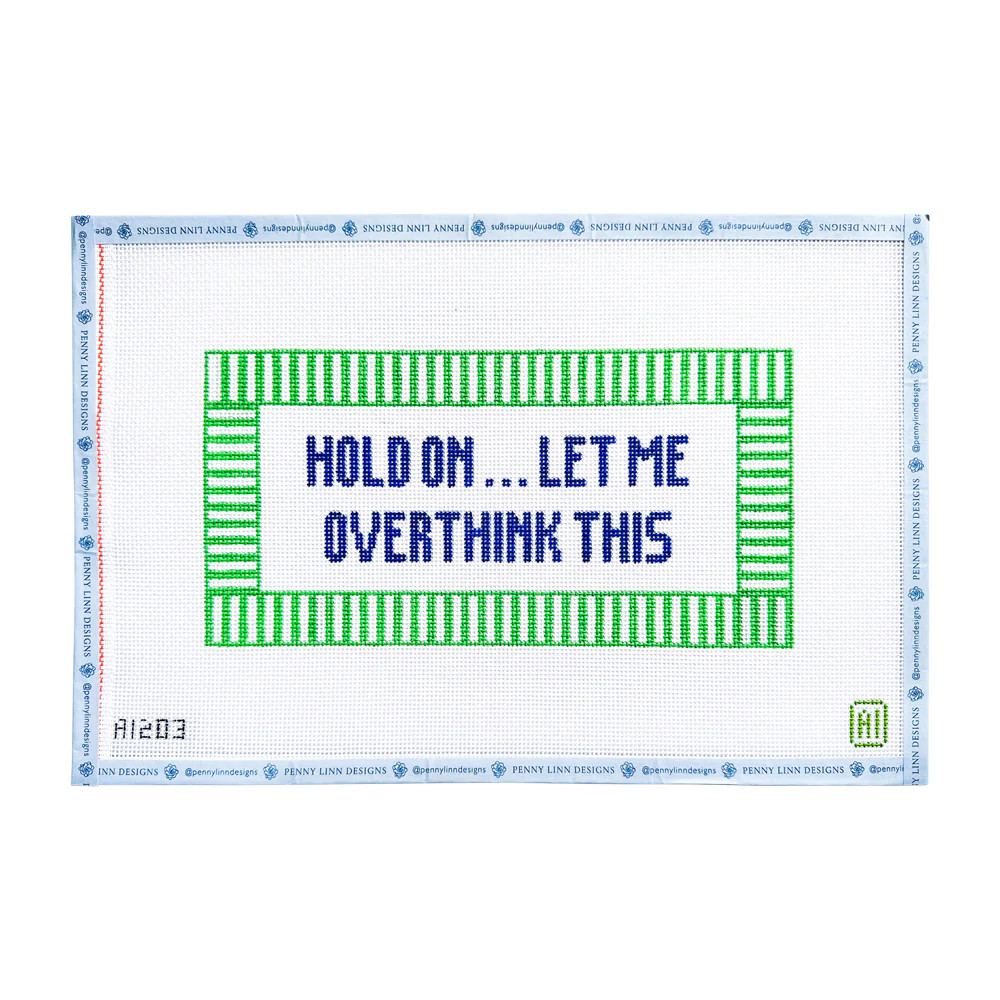 Hold On ... Let Me Overthink This | Penny Linn Designs