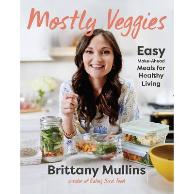 Mostly Veggies - by  Brittany Mullins (Hardcover) | Target