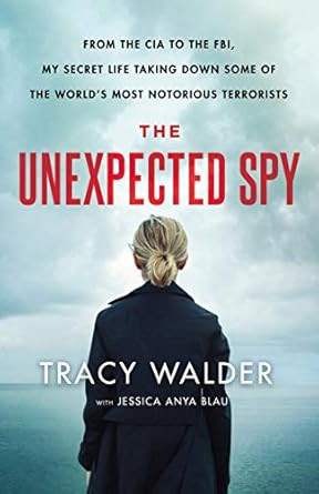 The Unexpected Spy: From the CIA to the FBI, My Secret Life Taking Down Some of the World's Most ... | Amazon (US)