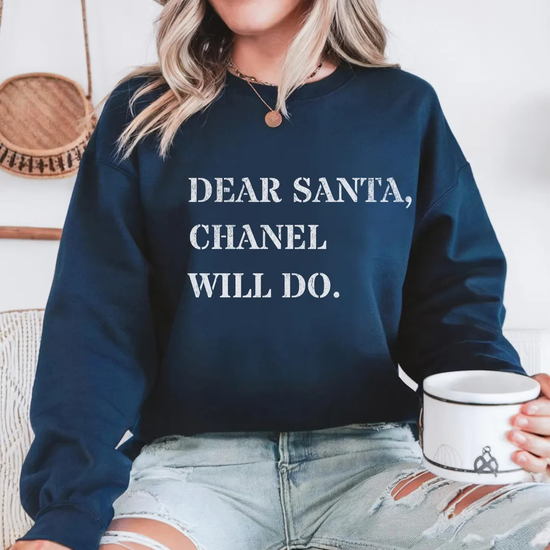 Trendy Funny Christmas Sweatshirt, Dear Santa Chanel Will Do Pullover, Fashion Lover Holiday Gift... | Etsy (US)