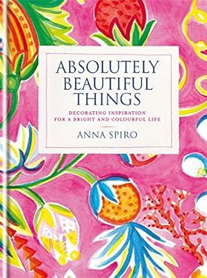 Absolutely Beautiful Things: Decorating inspiration for a bright and colourful life | Amazon (US)