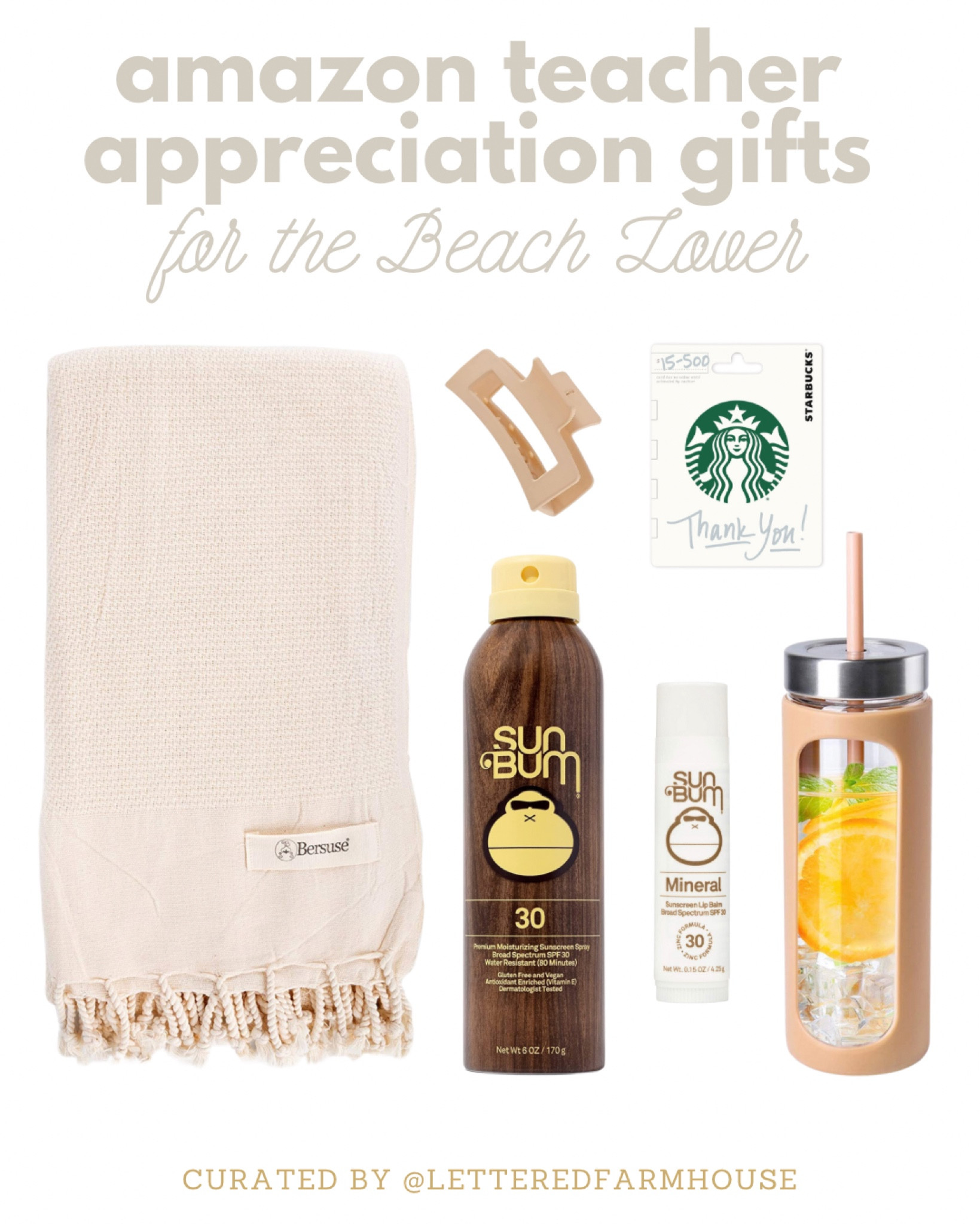 AMAZON TEACHER APPRECIATION GIFTS FOR THE BEACH LOVER 

Turkish beach towel / sunbum sunscreen / travel essentials / water tumbler / beach essentials / beach must haves / Starbucks gift cards / hair clip / gifts for teacher / dance teacher gifts / sports thank you gifts 

#LTKGiftGuide #LTKSeasonal #LTKswim