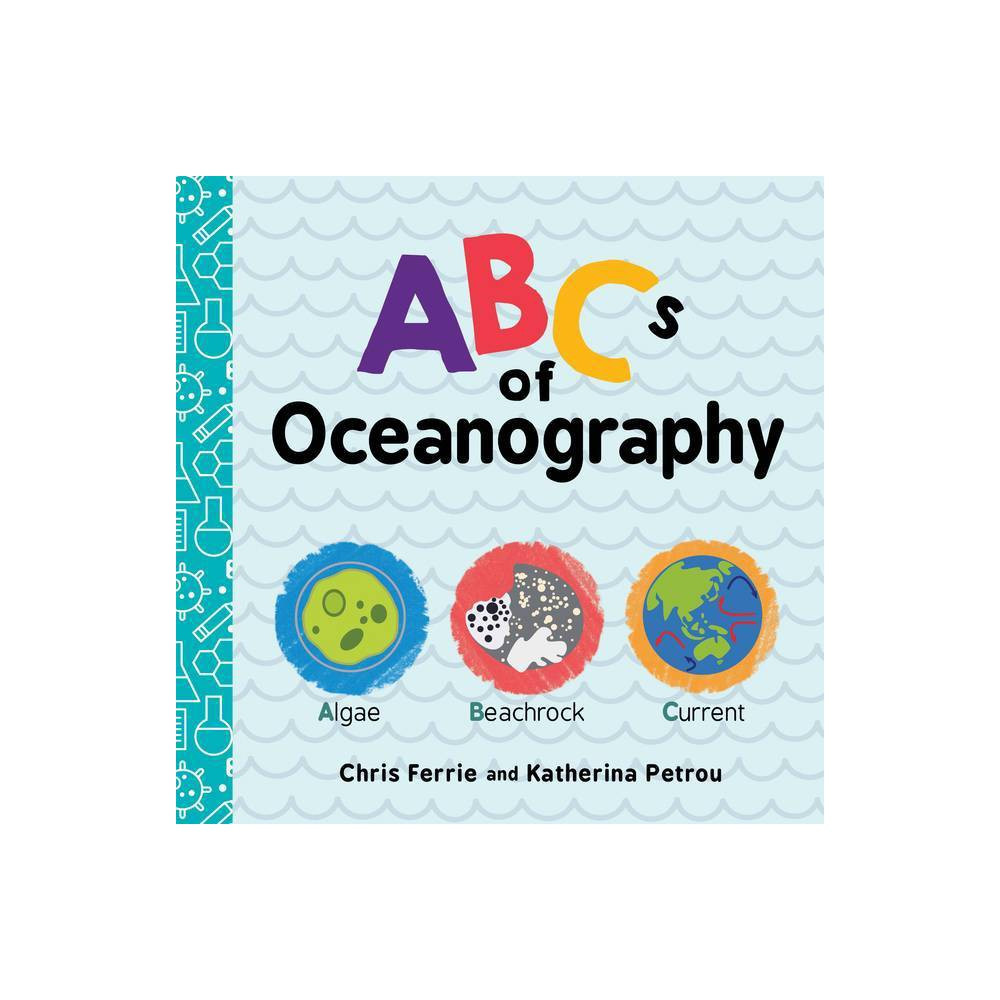 ABCs of Oceanography - (Baby University) by Chris Ferrie & Katherina Petrou (Board Book) | Target