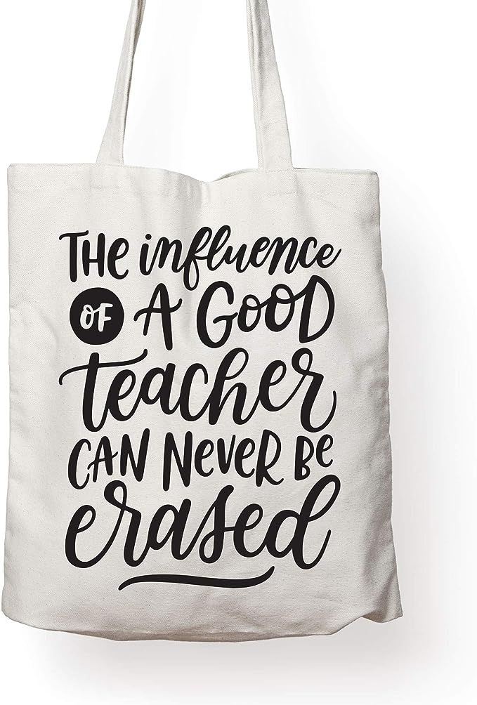 THE INFLUENCE OF A TEACHER CAN NEVER BE ERASED - Teacher's CANVAS TOTE - GREAT TEACHER APPRECIATI... | Amazon (US)