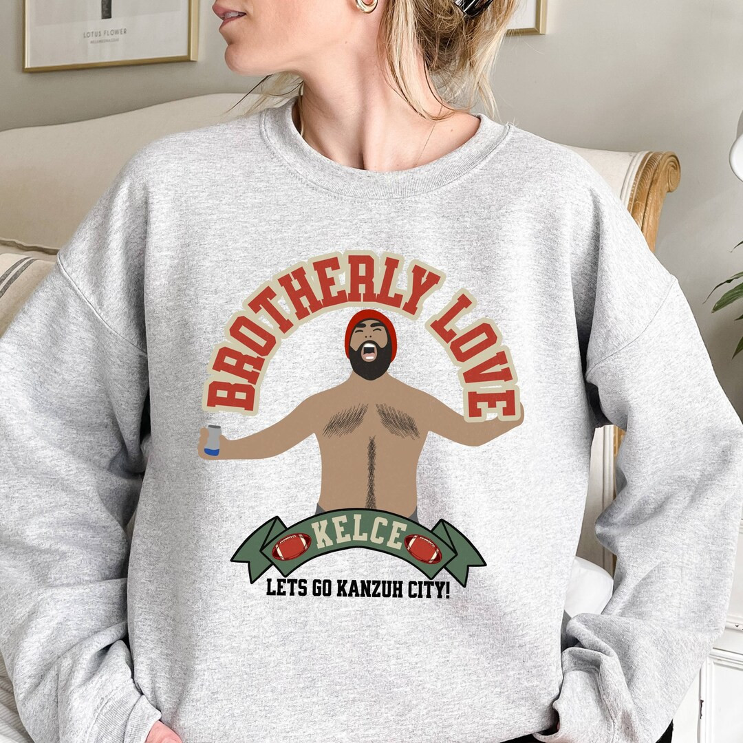 Brotherly Love Sweatshirt and Hoodie Fun Kelce Brothers Love Travis and Jason Kelce Shirt Kelce B... | Etsy (US)