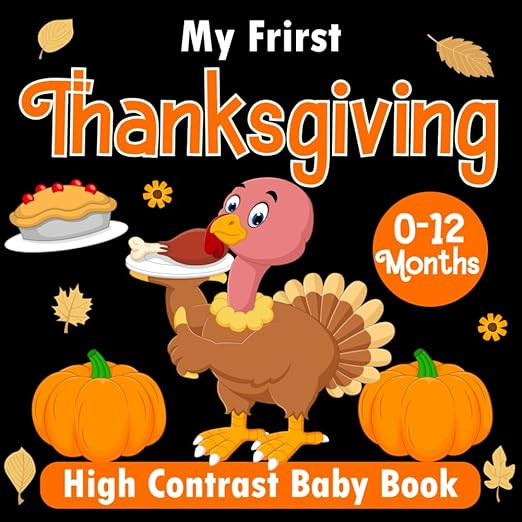 My 1st Thanksgiving High Contrast Baby Book: Black and White Pictures for 0-12 Months; Themed Ima... | Amazon (US)