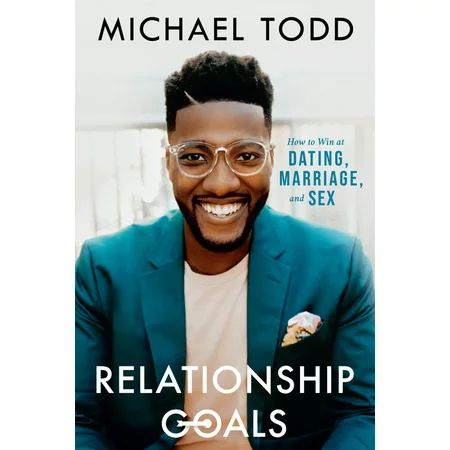Relationship Goals: How to Win at Dating, Marriage, and Sex (Hardcover) | Walmart (US)