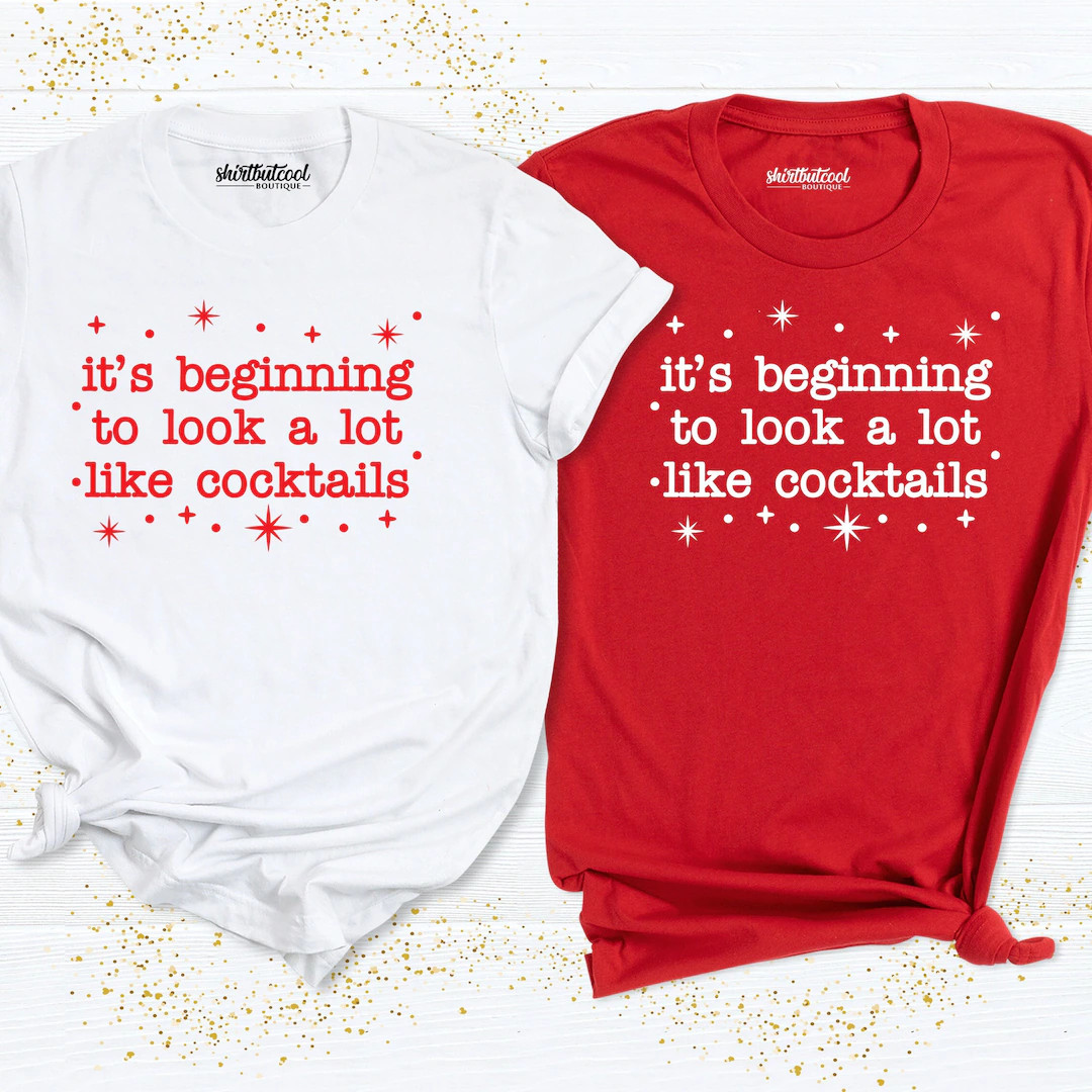 Christmas Cocktail Shirt, Its Beginning to Look a Lot Like Cocktails, Women Cocktail T-shirt, Hol... | Etsy (US)