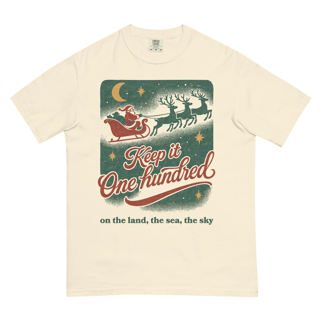 Keep It 100 | on the Land, the Sea, the Sky | Unisex Christmas Comfort Colors T-shirt - Etsy | Etsy (US)