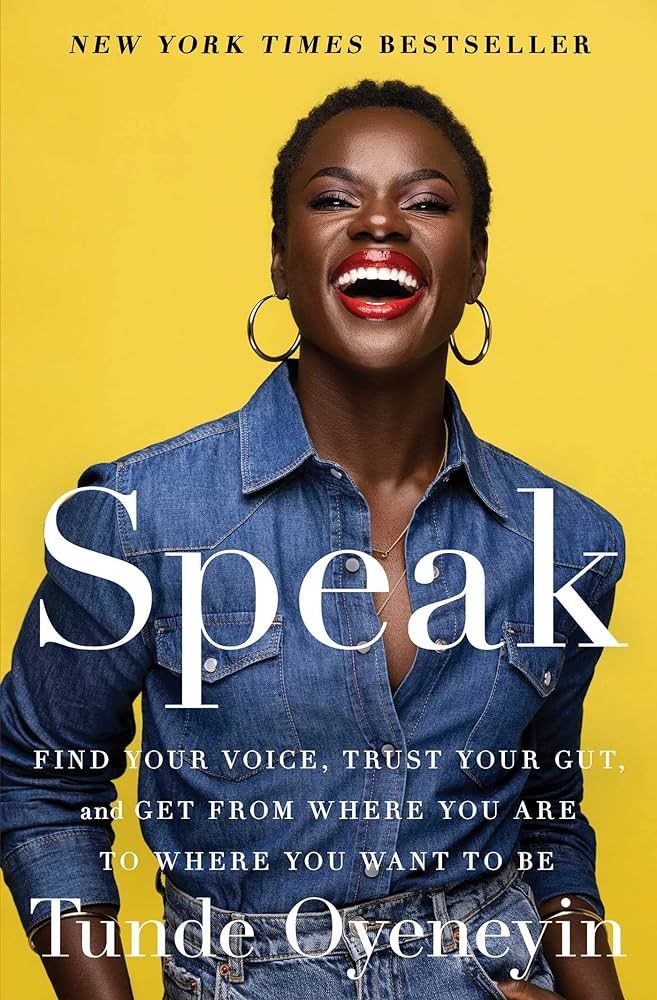 Speak: Find Your Voice, Trust Your Gut, and Get from Where You Are to Where You Want to Be | Amazon (US)