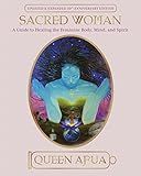 Sacred Woman: A Guide to Healing the Feminine Body, Mind, and Spirit | Amazon (US)