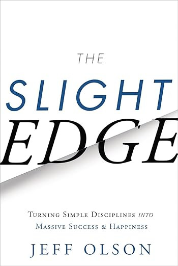 The Slight Edge: Turning Simple Disciplines into Massive Success and Happiness     Hardcover – ... | Amazon (US)