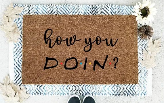How You Doin Welcome Doormat, Friends Doormat, Coir Doormat, Fun Doormat, Welcome mat, Cute Doorm... | Etsy (US)
