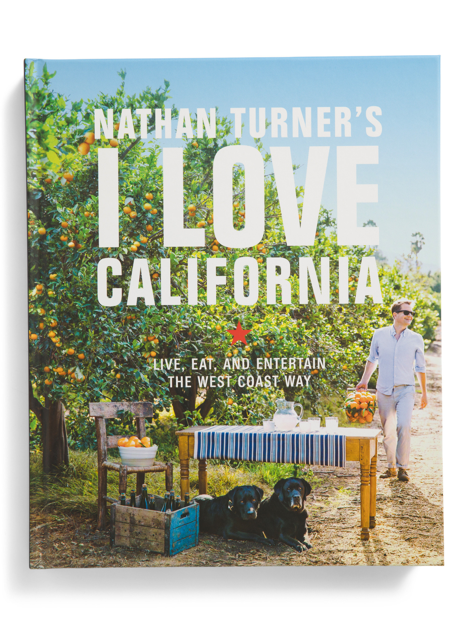 Nathan Turner I Love California Live Eat And Entertain Book | Cookbooks | Marshalls | Marshalls