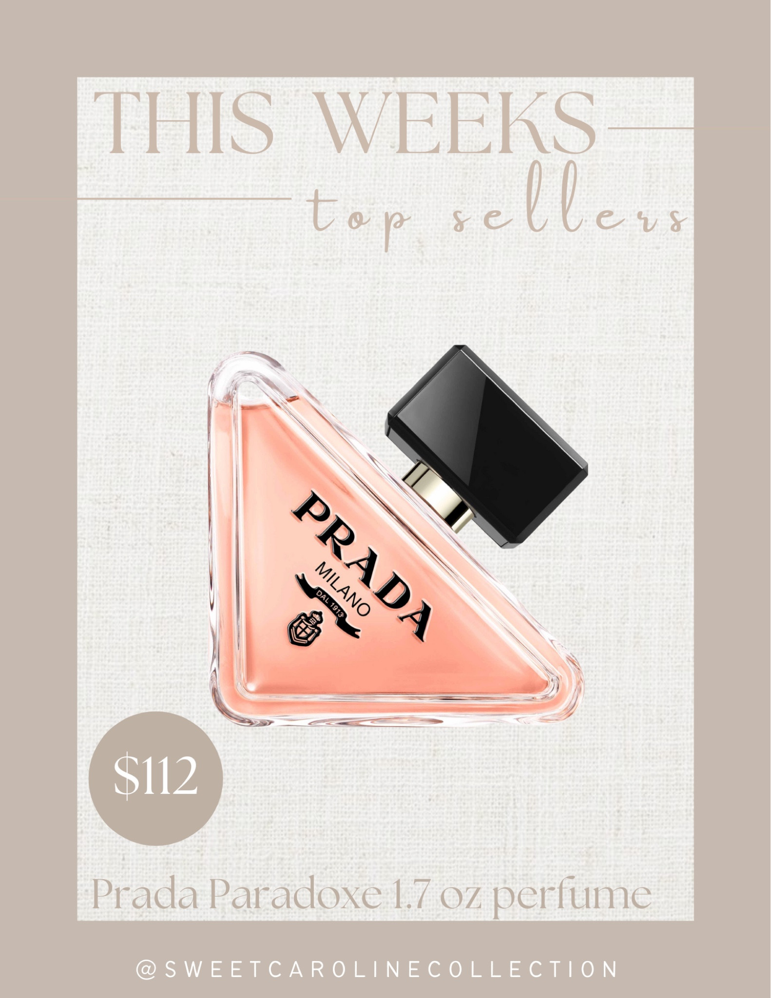 This weeks top sellers!

5. Prada Paradoxe Eau Perfume

Macys, Nordstrom, Ulta, Dillards, Sephora, Prada, perfume, beauty, fragrance, luxe, Jo Malone London, Marc Jacobs, Chanel, Armani, Gucci, Chloè, YSL, Viktor&Rolf, gift idea, gift guide, gifts for her, Christmas gift, best seller, top seller, trending, must have, under 100, sale, sale alert, cyber week, cyber Monday, sweet Caroline collection

#LTKGiftGuide #LTKHoliday #LTKbeauty