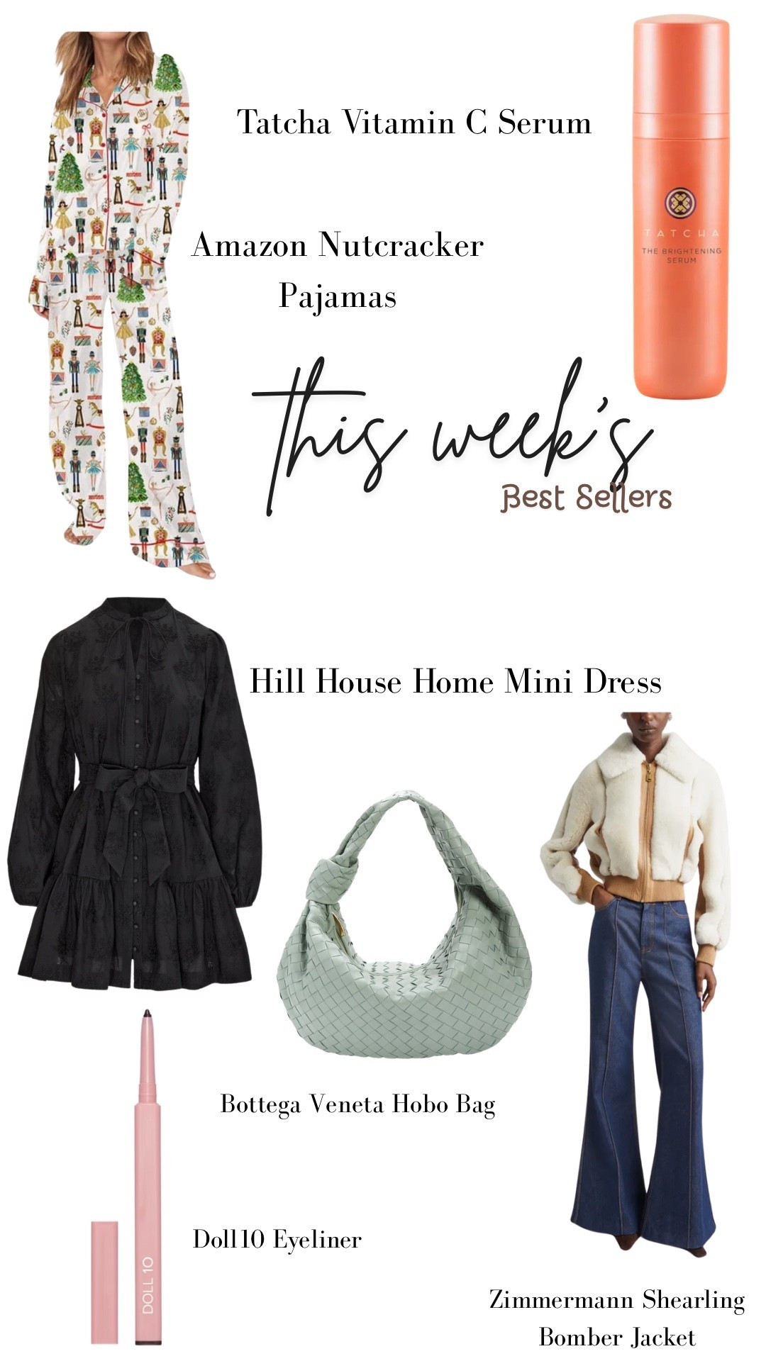 Best Sellers OTW

Amazon Nutcracker Pajamas, Tatcha Vitamin C Serum, Hill House Home Mini Dress, Bottega Veneta Hobo Bag, Zimmermann Shearling Bomber Jacket, Doll10 Eyeliner

#LTKBeauty #LTKSeasonal