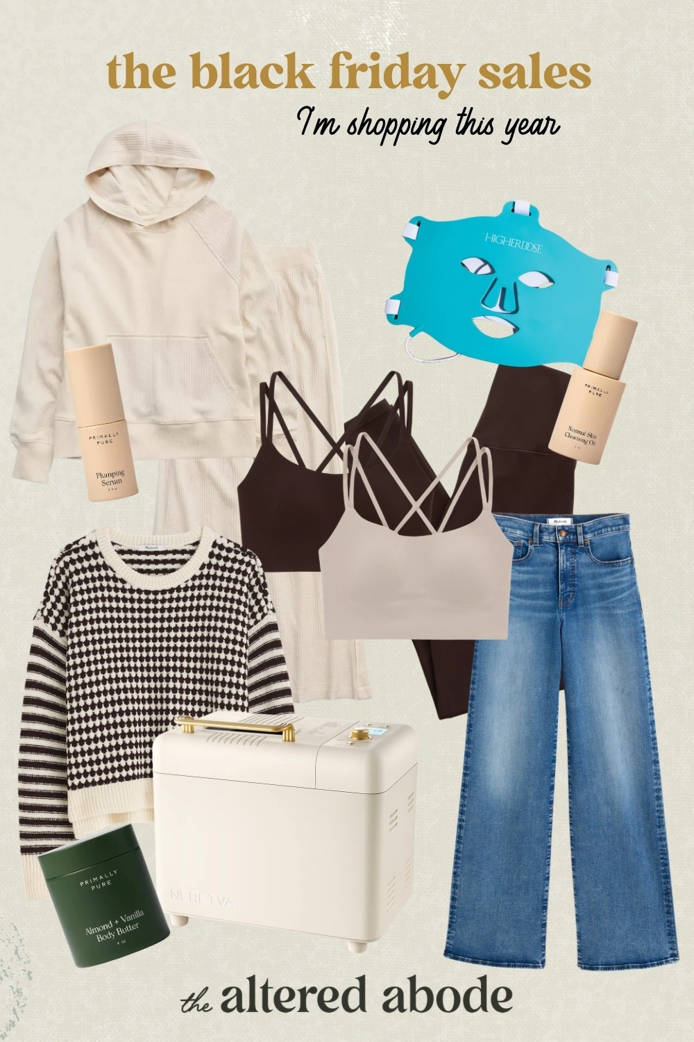 The Black Friday sales I’m shopping this year…

It’s mostly a time to stock up on my favorite non toxic skincare and leggings and sports bras. But also a time to finally buy the red light mask and bread maker I’ve had my eye on for months…

And I mean, new pair of madewell jeans is never a bad idea

#LTKCyberWeek #LTKSaleAlert #LTKMidsize
