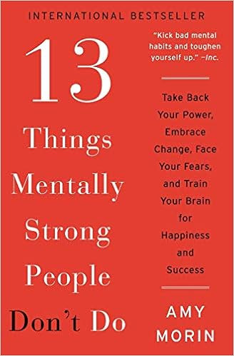 13 Things Mentally Strong People Don't Do: Take Back Your Power, Embrace Change, Face Your Fears,... | Amazon (US)