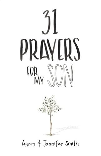 31 Prayers For My Son: Seeking God's Perfect Will For Him



1st Edition | Amazon (US)