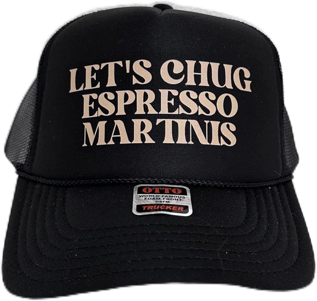 Let's Chug Espresso Martinis Trucker Hat Design for Espresso Lovers | OTTO Trucker Hat | Fun Hat ... | Amazon (US)