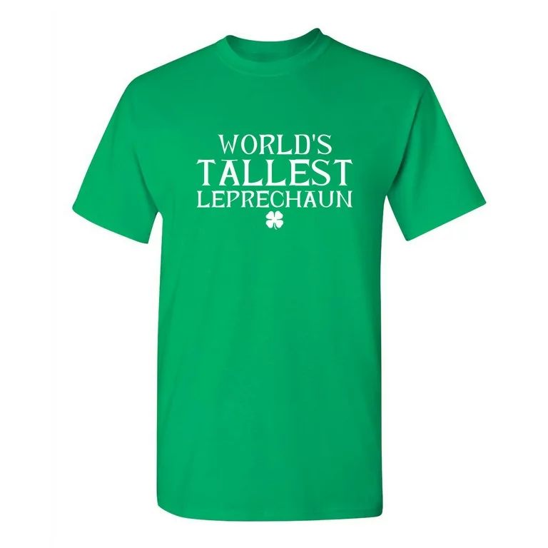 Worlds Tallest Leprechaun Mens Tee St Saint Patricks Day Gift Sarcastic Humor Novelty Funny T Shi... | Walmart (US)