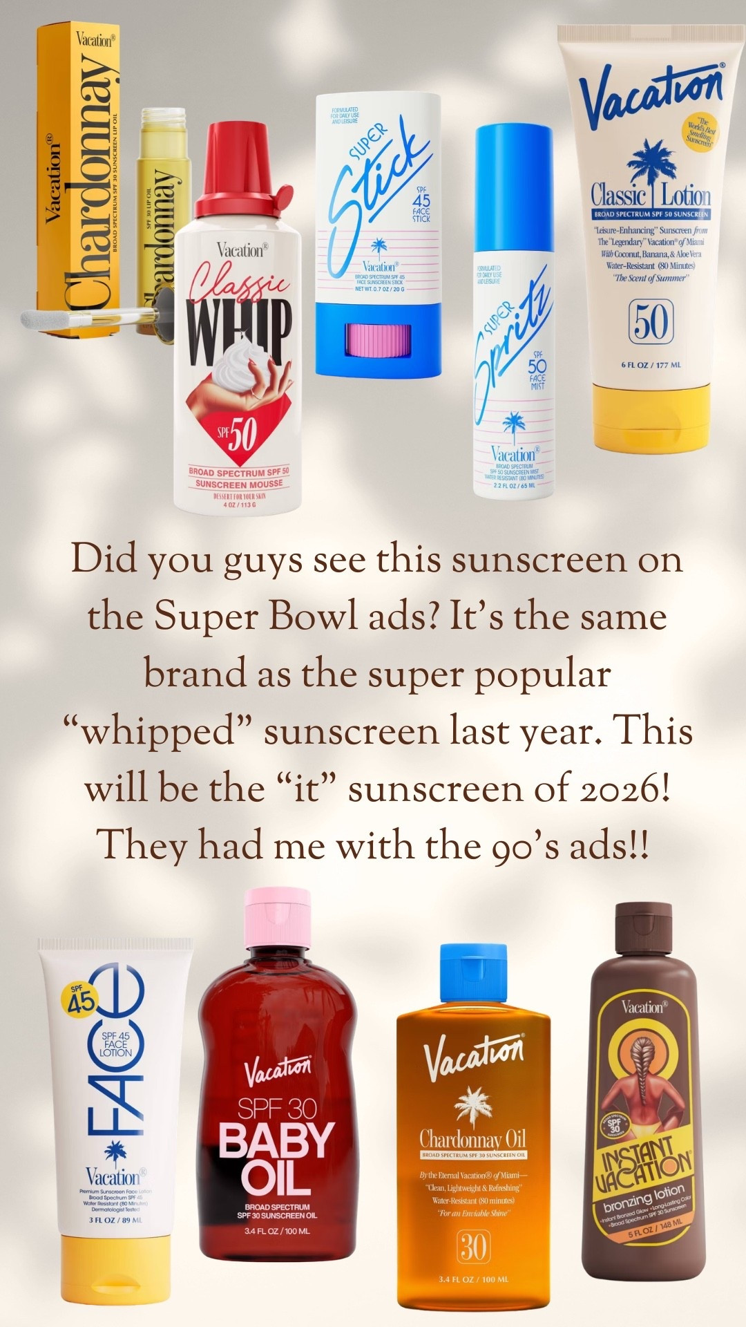 Did you guys see this sunscreen on the Super Bowl ads? It’s the same brand as the super popular “whipped” sunscreen last year. This will be the “it” sunscreen of 2026! They had me with the 90’s ads!! 

#LTKSeasonal #LTKselfcare #LTKSwim