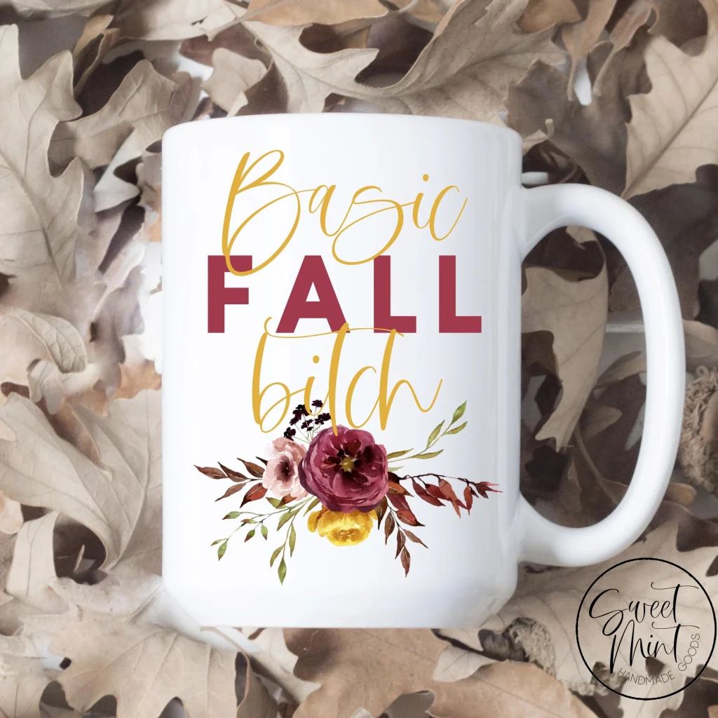 Basic Fall Bitch mug - Fall / Autumn Mug | Sweet Mint Handmade Goods