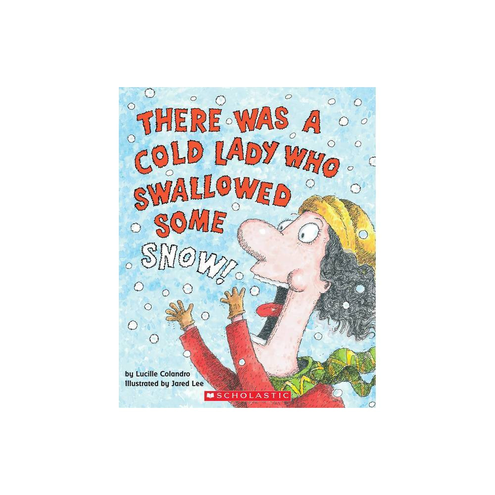 There Was a Cold Lady Who Swallowed Some Snow! - (There Was an Old Lad) by Lucille Colandro (Mixed M | Target