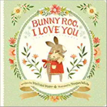 Click for more info about Bunny Roo, I Love You     Board book – Illustrated, January 10, 2017