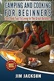 Camping And Cooking For Beginners: Tools And Tips To Living In The Great Outdoors | Amazon (US)