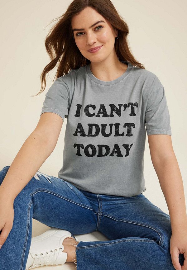 I Can't Adult Today Graphic Tee | Maurices