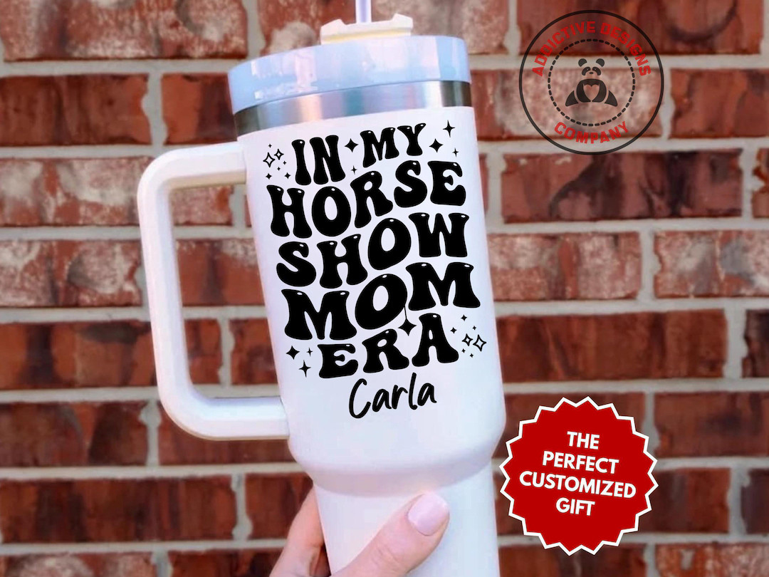 Personalized Horse Show Mom Tumbler, in My Horse Show Mom Era 40oz Tumbler, Equestrian Mama Gift,... | Etsy (US)