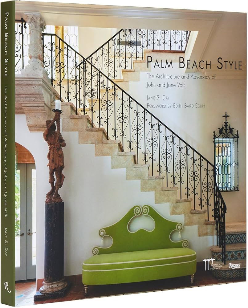 Palm Beach Style: The Architecture and Advocacy of John and Jane Volk | Amazon (US)