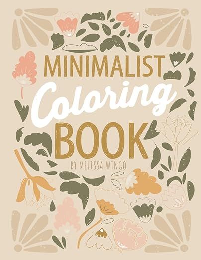 Minimalist Coloring Book: Mindful Coloring Book for Adults & Teens Boho Floral Zen to Relax & Col... | Amazon (US)