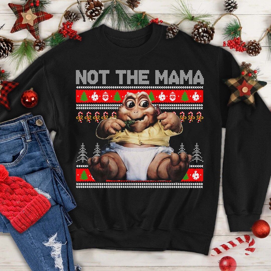 Not the Mama Movie Quotes T-shirt Baby Sinclair Ugly - Etsy | Etsy (US)