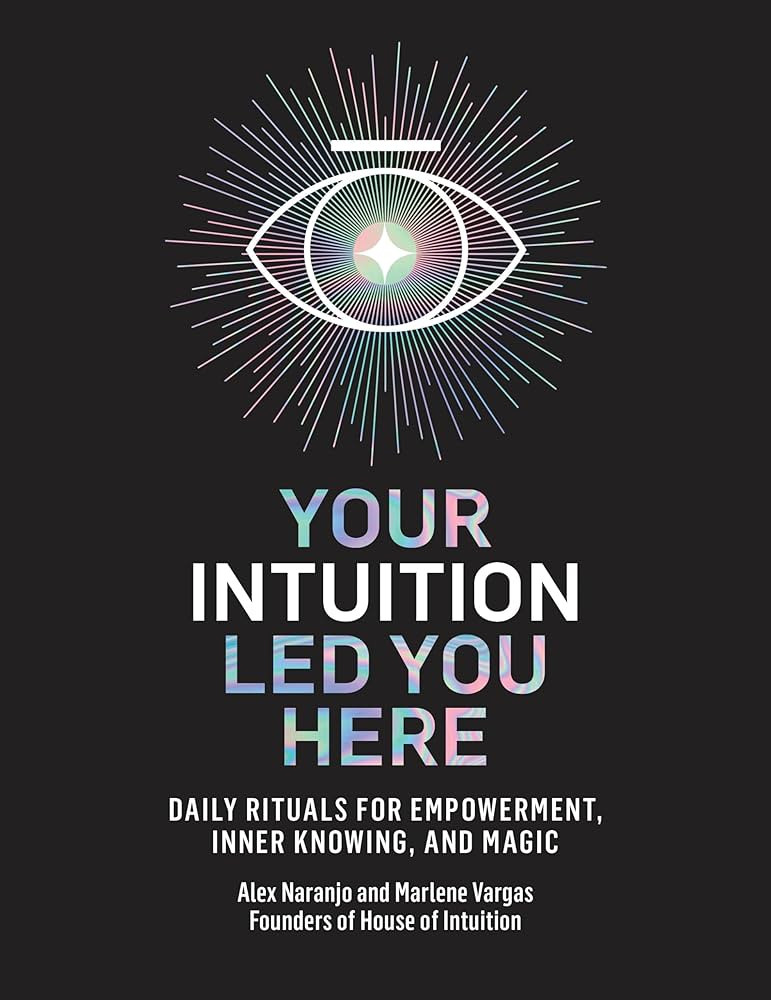 Your Intuition Led You Here: Daily Rituals for Empowerment, Inner Knowing, and Magic | Amazon (US)