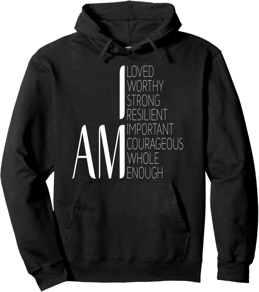I am Loved, I am Strong Important Courageous Enough Worthy Pullover Hoodie | Amazon (US)