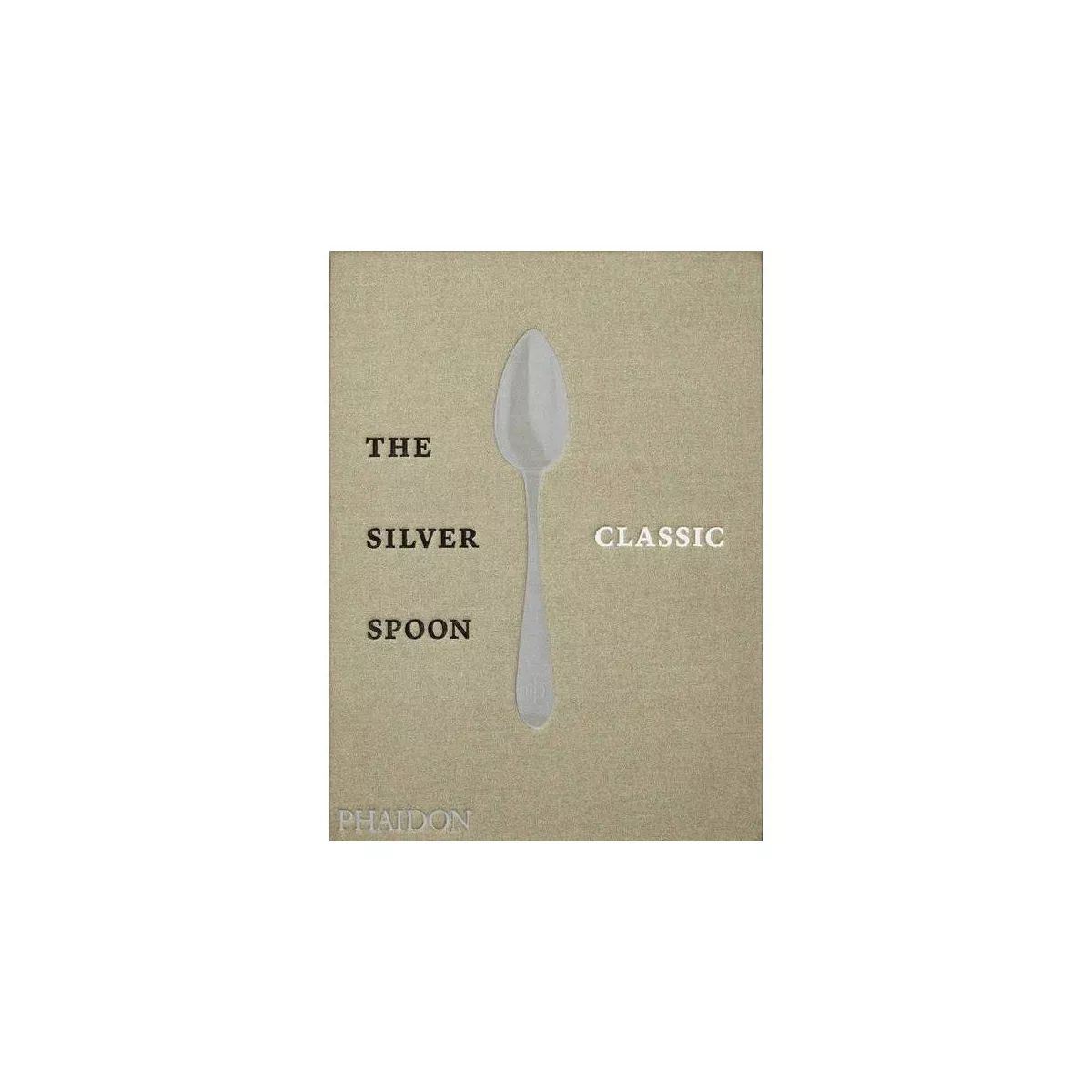 The Silver Spoon Classic - by  The Silver Spoon Kitchen (Hardcover) | Target
