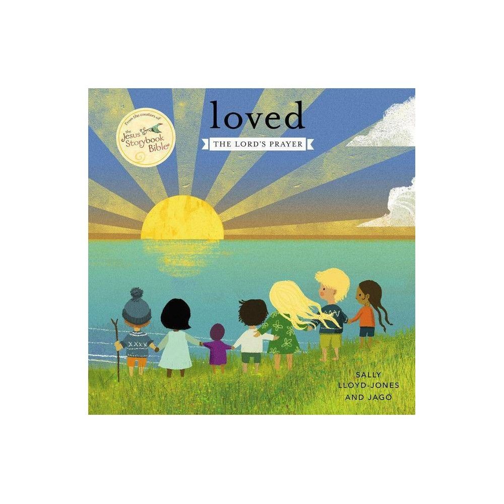 Loved - (Jesus Storybook Bible) by Sally Lloyd-Jones (Board Book) | Target