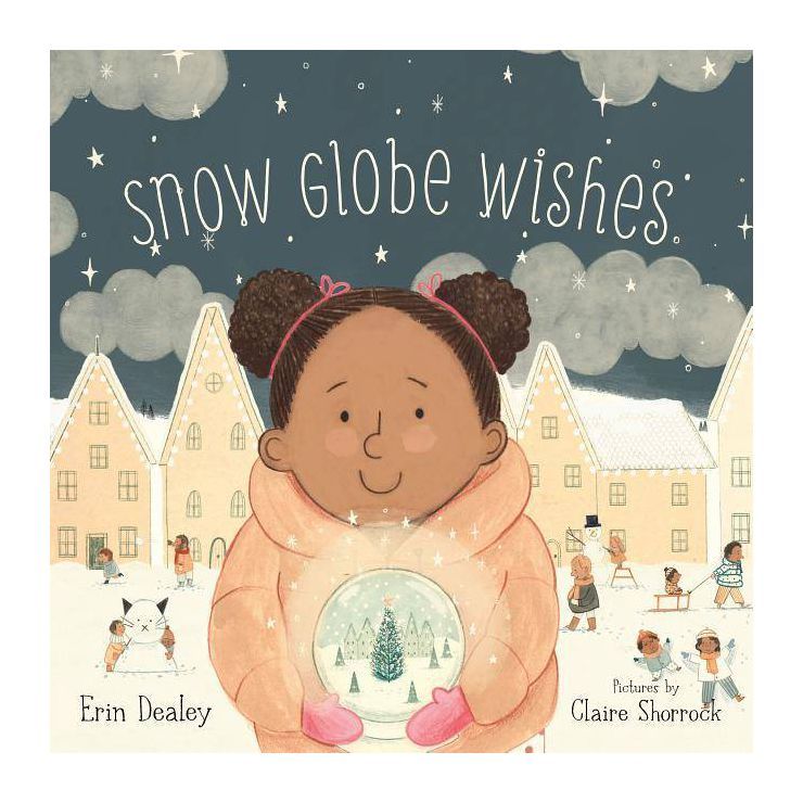 Snow Globe Wishes - by  Erin Dealey (Hardcover) | Target