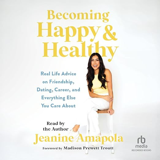 Becoming Happy & Healthy: Real Life Advice on Friendship, Dating, Career, and Everything Else You... | Amazon (US)